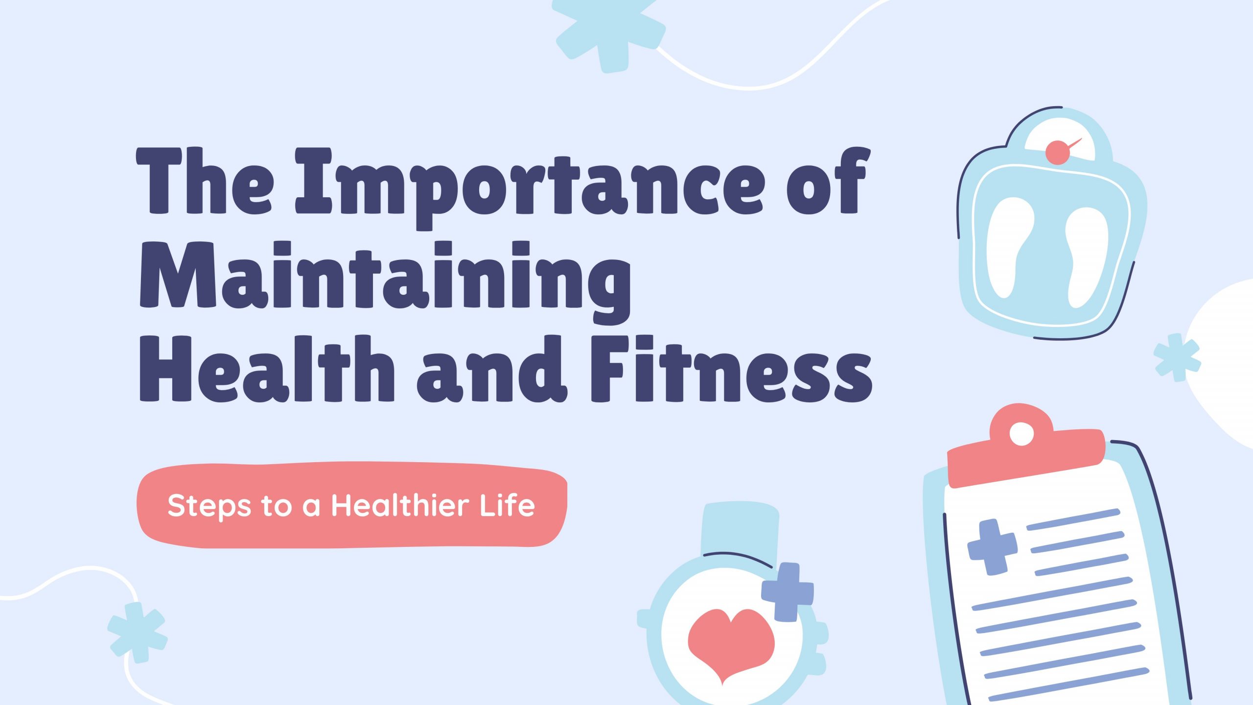 The importance of maintaining Health and Fitness